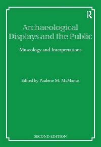 Archaeological Displays and the Public: Museology and Interpretation, Second Edition: 0