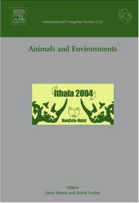 Animals and Environments: Proceedings of the Third International Conference of Comparative Physiology and Biochemistry Held in Kwa-Zulu Natal, South Africa Between 7 and 13 August 2004, Ics 1275