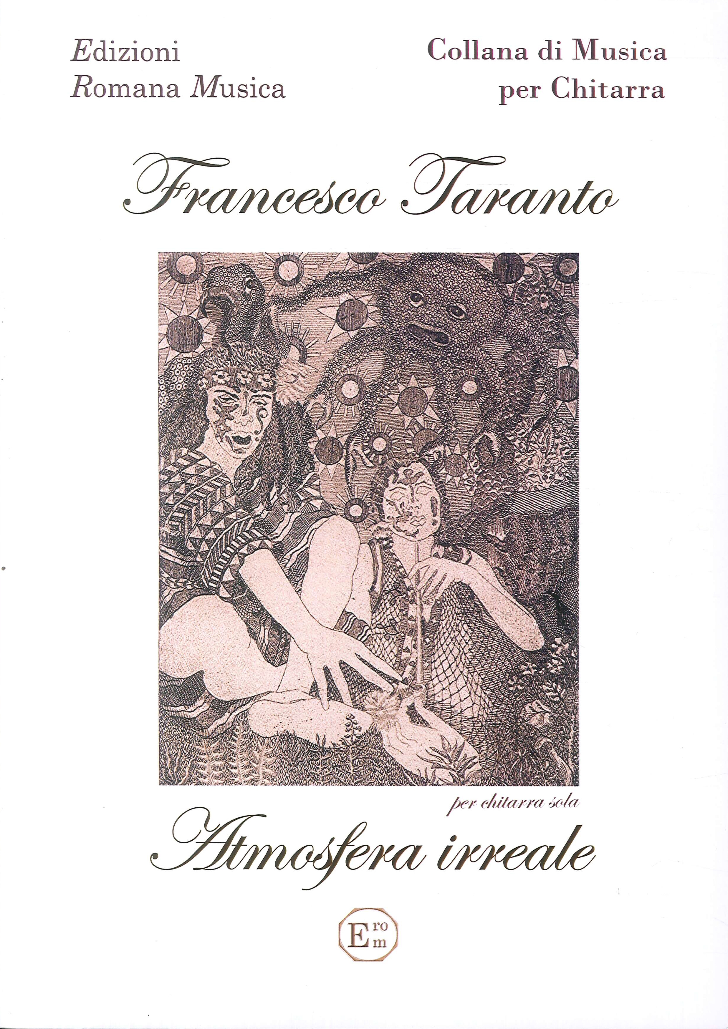 Francesco Taranto. Atmosfera Irreale. Musica per Chitarra. Erom 0058 Francesco Taranto. Atmosfera Irreale. Musica per Chitarra. Erom 0058