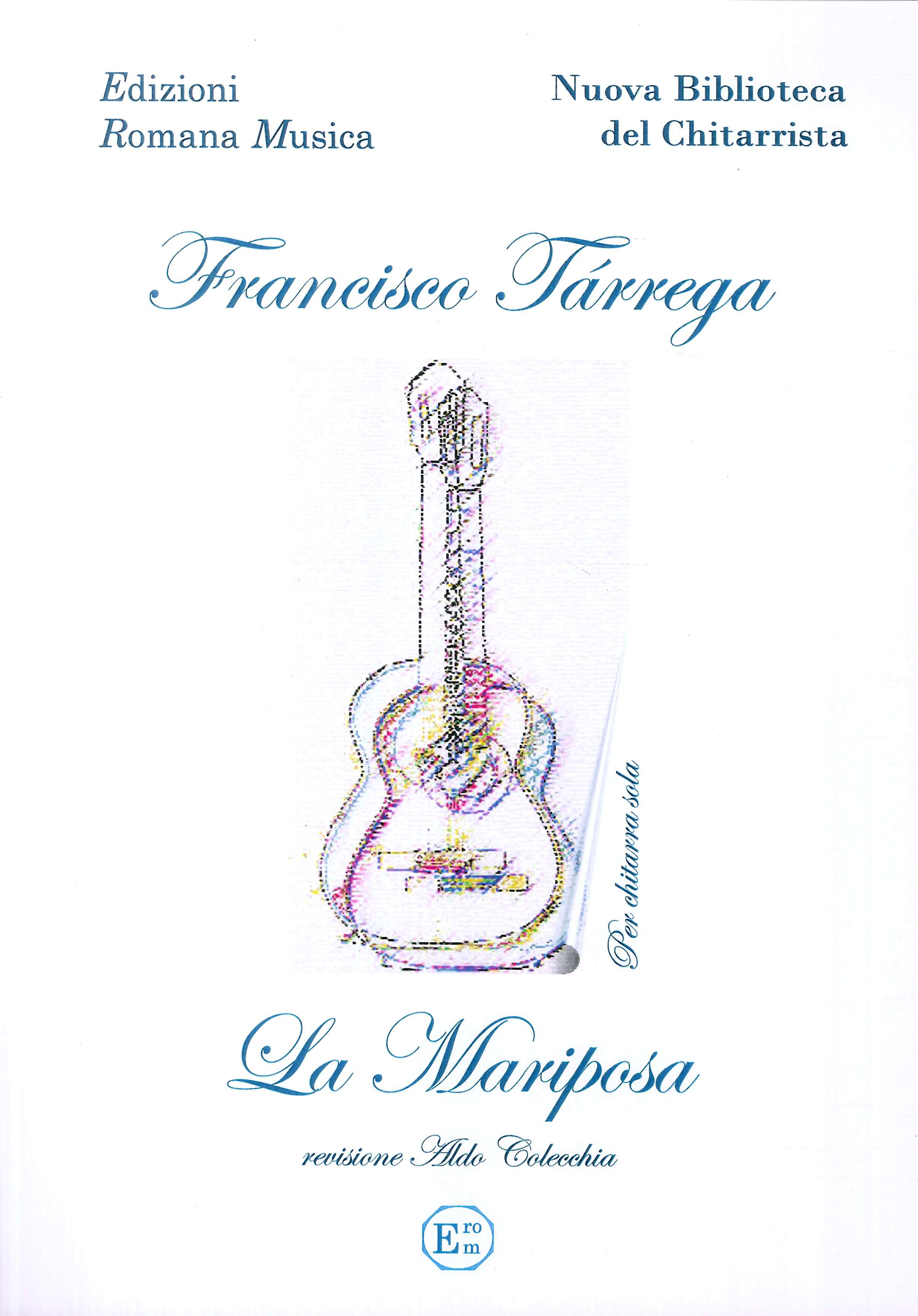 Francisco Tarrega. La Mariposa. Musica per Chitarra. Erom 0024 Francisco Tarrega. La Mariposa. Musica per Chitarra. Erom 0024