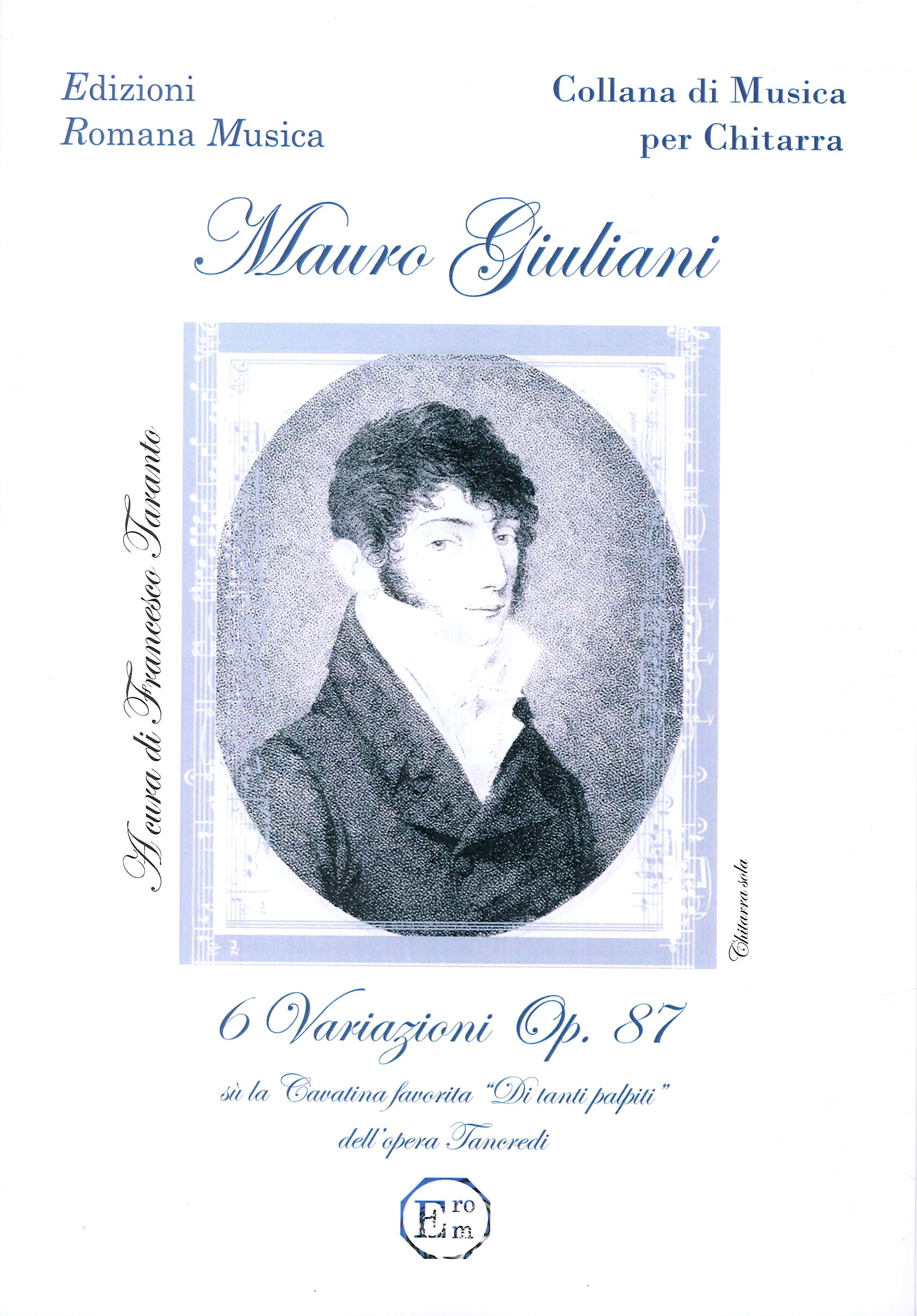 Mauro Giuliani. Sei Variazioni Op. 87. Musica per Chitarra. Erom 0046 Mauro Giuliani. Sei Variazioni Op. 87. Musica per Chitarra. Erom 0046