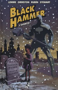 Black Hammer. Vol. 2: L' evento