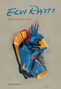 Elvi Ratti. Artista di forme e colori.