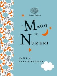 Il mago dei numeri. Un libro da leggere prima di addormentarsi, dedicato a chi ha paura della matematica