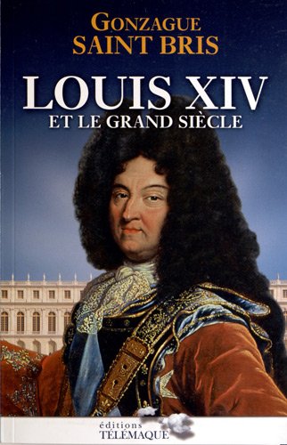 Louis XIV Et le Grand Siècle Louis XIV Et le Grand Siècle
