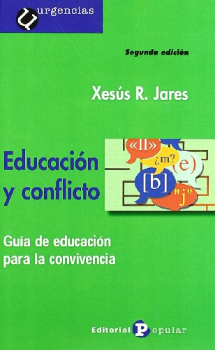 Educación Y Conflicto : Guía De Educación Para la Convivencia Educación Y Conflicto : Guía De Educación Para la Convivencia