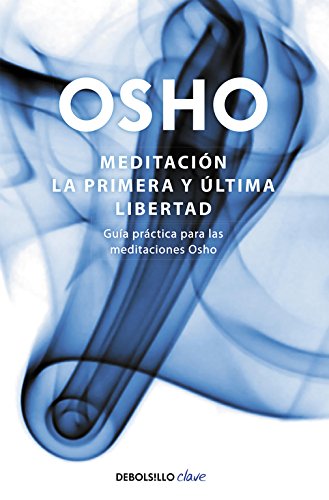 Meditación / Meditation: la Primera Y Última Libertad / the First and Last Freedom Meditación / Meditation: la Primera Y Última Libertad / the First and Last Freedom
