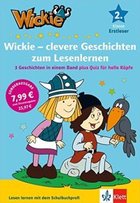 Wickie - Clevere Geschichten Zum Lesenlernen: 3 Geschichten in Einem Band Plus Quiz Für Helle Köpfe