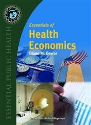 Essentials of Health Economics (Essential Public Health)