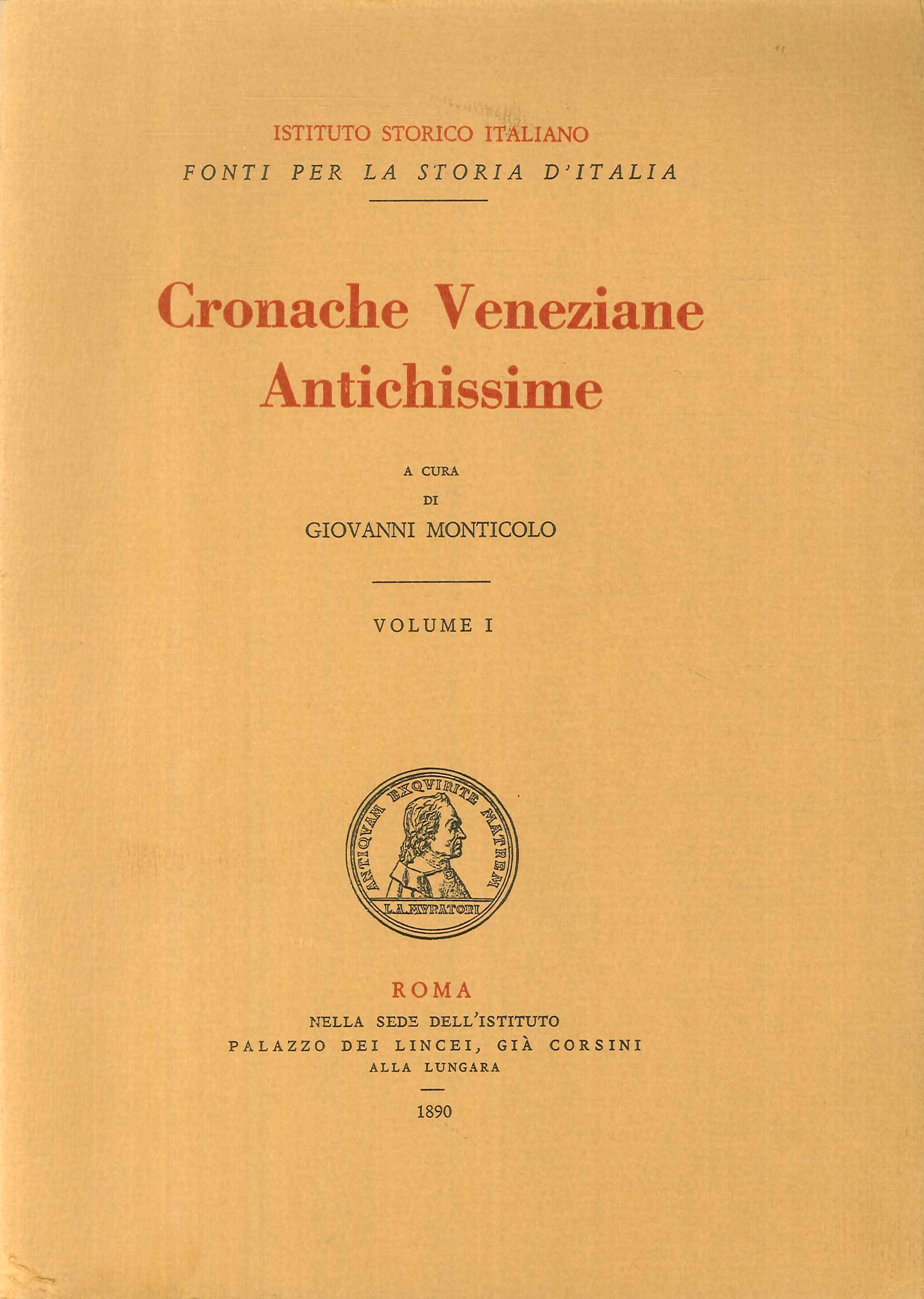 Cronache Veneziane Antichissime. Volume I Cronache Veneziane Antichissime. Volume I