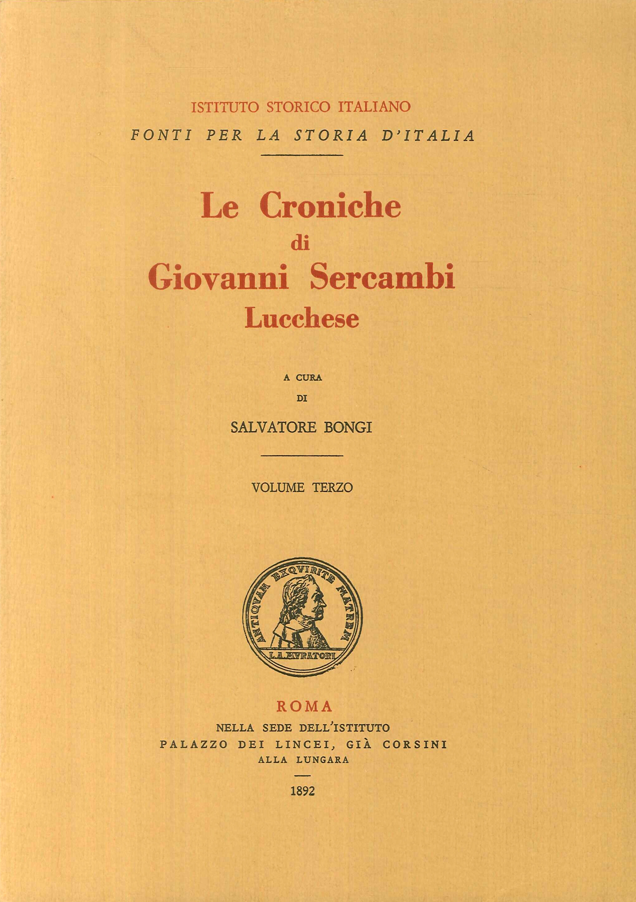 Le Croniche di Giovanni Sercambi Lucchese. Volume terzo Le Croniche di Giovanni Sercambi Lucchese. Volume terzo