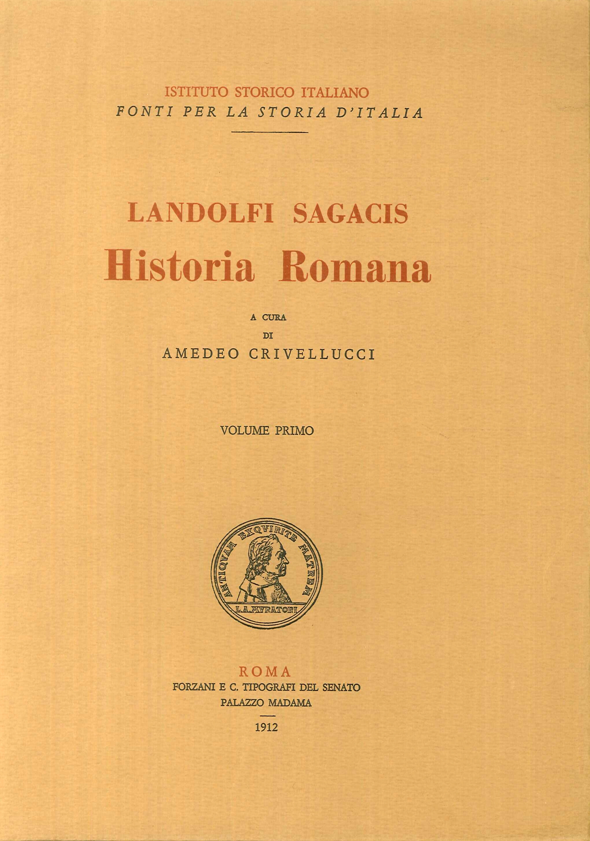 Landolfi Sagacis. Historia Romana. Volume Primo Landolfi Sagacis. Historia Romana. Volume Primo