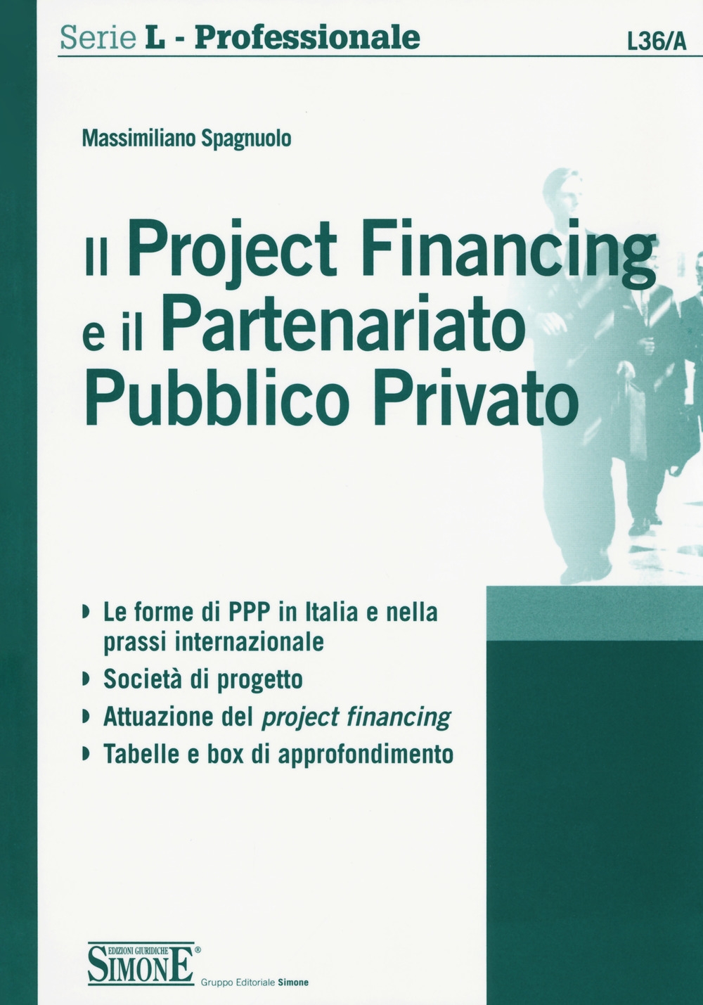 Il project financing e il partenariato pubblico privato Il project financing e il partenariato pubblico privato
