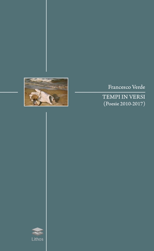 Tempi in versi (poesie 2010-2017) Tempi in versi (poesie 2010-2017)