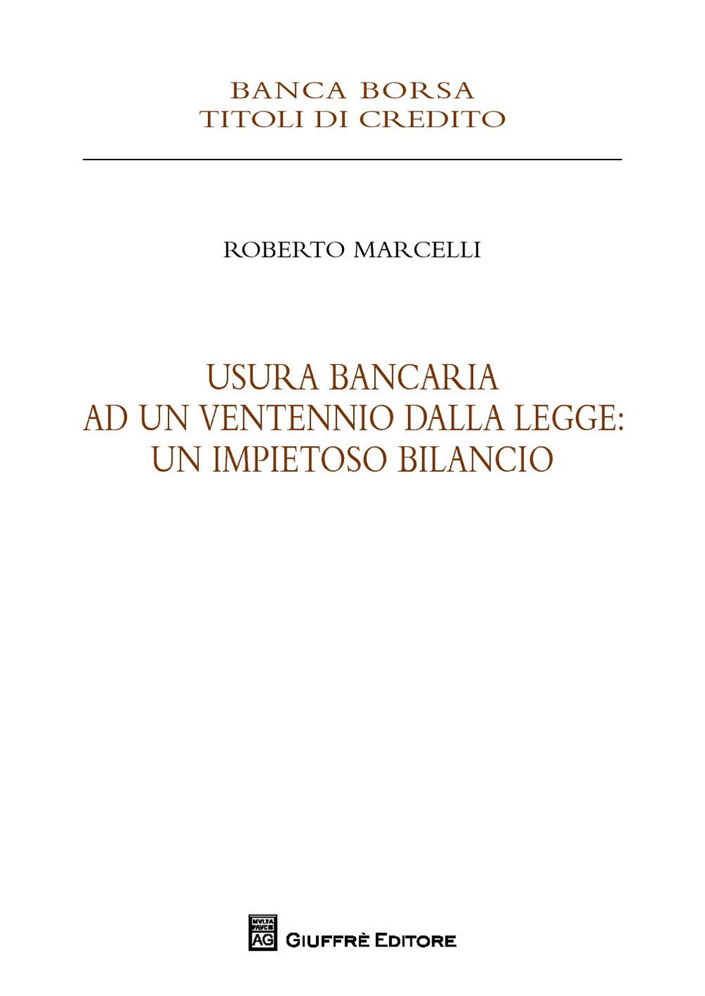 Usura bancaria ad un ventennio dalla legge: un impietoso bilancio Usura bancaria ad un ventennio dalla legge: un impietoso bilancio