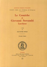 Le Croniche di Giovanni Sercambi Lucchese. Volume terzo