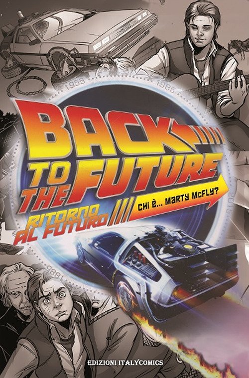Back to the future. Ritorno al Futuro Chi è Marty Mcfly? Back to the future. Ritorno al Futuro Chi è Marty Mcfly?