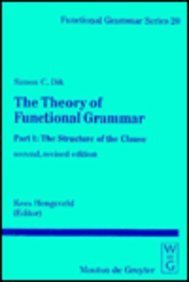 The Theory of Functional Grammar: the Structure of the Clause, Complex and Derived Constructions