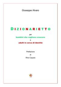 Dizionarietto. Per bambini che vogliono crescere e adulti in cerca d'identità