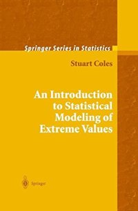 An Introduction To Statistical Modeling of Extreme Values