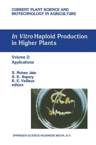 In Vitro Haploid Production in Higher Plants: Applications: 2 In Vitro Haploid Production in Higher Plants: Applications: 2