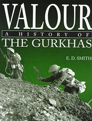Valour: a History of the Gurkhas Valour: a History of the Gurkhas