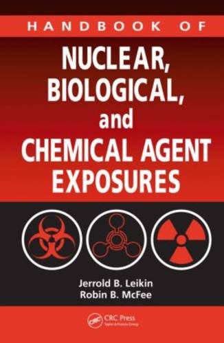 Handbook of Nuclear, Biological, and Chemical Agent Exposures Handbook of Nuclear, Biological, and Chemical Agent Exposures