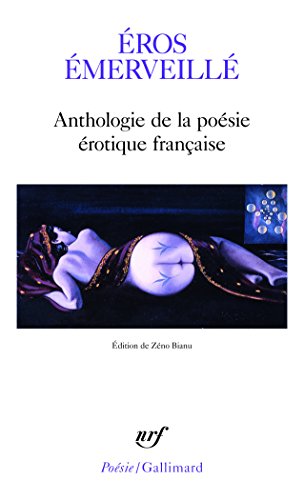 Eros Émerveillé : Anthologie De la Poésie Érotique Française Eros Émerveillé : Anthologie De la Poésie Érotique Française
