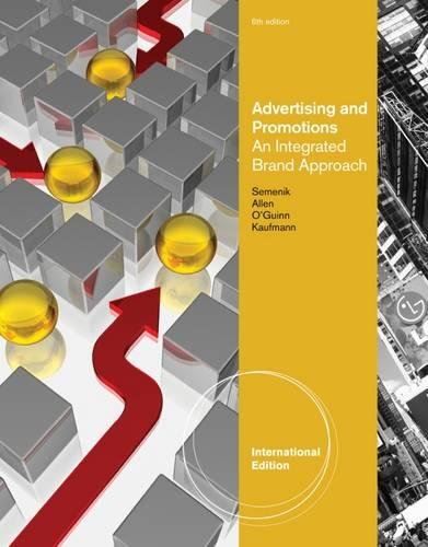 Advertising and Promotions: An Integrated Brand Approach, International Edition Advertising and Promotions: An Integrated Brand Approach, International Edition