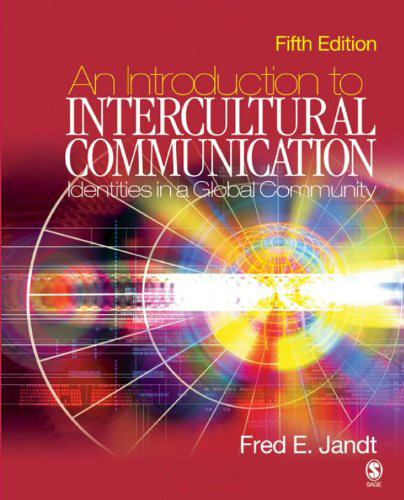 An Introduction To Intercultural Communication: Identities in a Global Community An Introduction To Intercultural Communication: Identities in a Global Community
