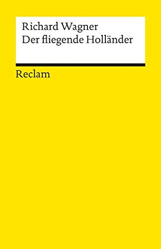Der Fliegende Holländer: Textbuch Mit Varianten Der Partitur Der Fliegende Holländer: Textbuch Mit Varianten Der Partitur