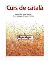 Digui, Digui. Curs De Català Digui, Digui. Curs De Català