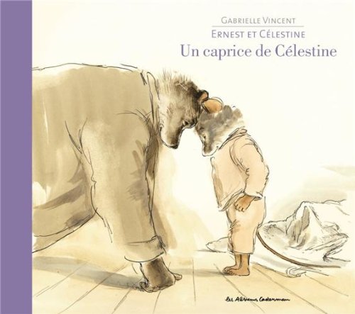 Ernest Et Célestine : un Caprice De Célestine Ernest Et Célestine : un Caprice De Célestine