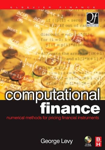 Computational Finance: Numerical Methods For Pricing Financial Instruments Computational Finance: Numerical Methods For Pricing Financial Instruments