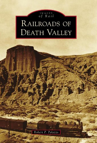 Railroads of Death Valley Railroads of Death Valley