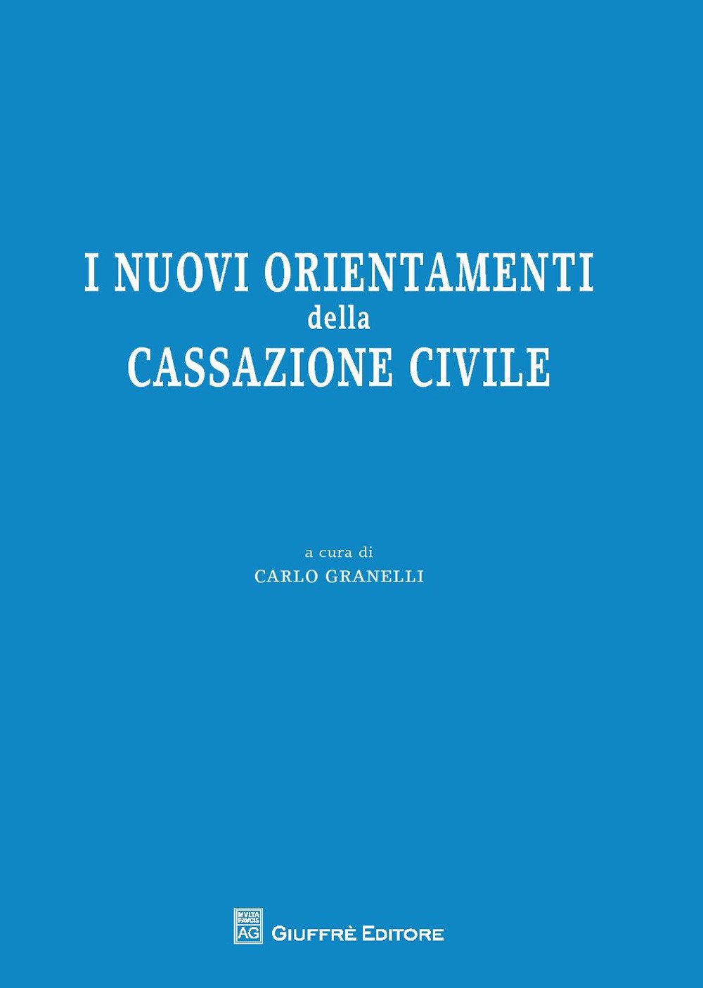 I nuovi orientamenti della Cassazione civile I nuovi orientamenti della Cassazione civile