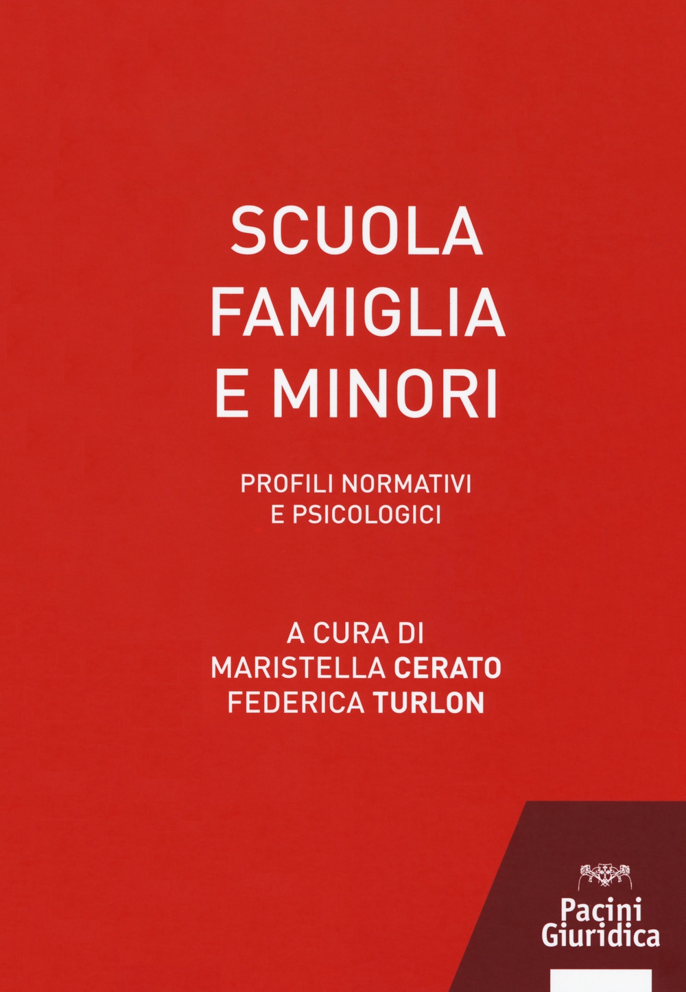 Scuola famiglia e minori. Profili normativi e psicologici Scuola famiglia e minori. Profili normativi e psicologici