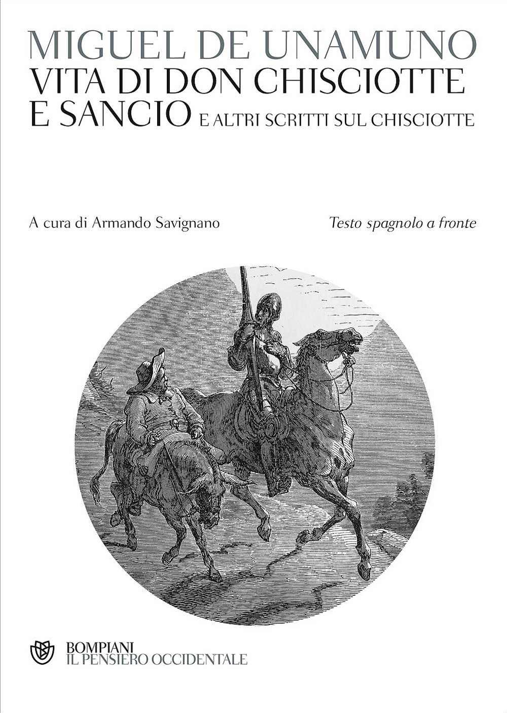 Vita di Don Chisciotte e Sancio e altri scritti sul Chisciotte. Testo spagnolo a fronte Vita di Don Chisciotte e Sancio e altri scritti sul Chisciotte. Testo spagnolo a fronte