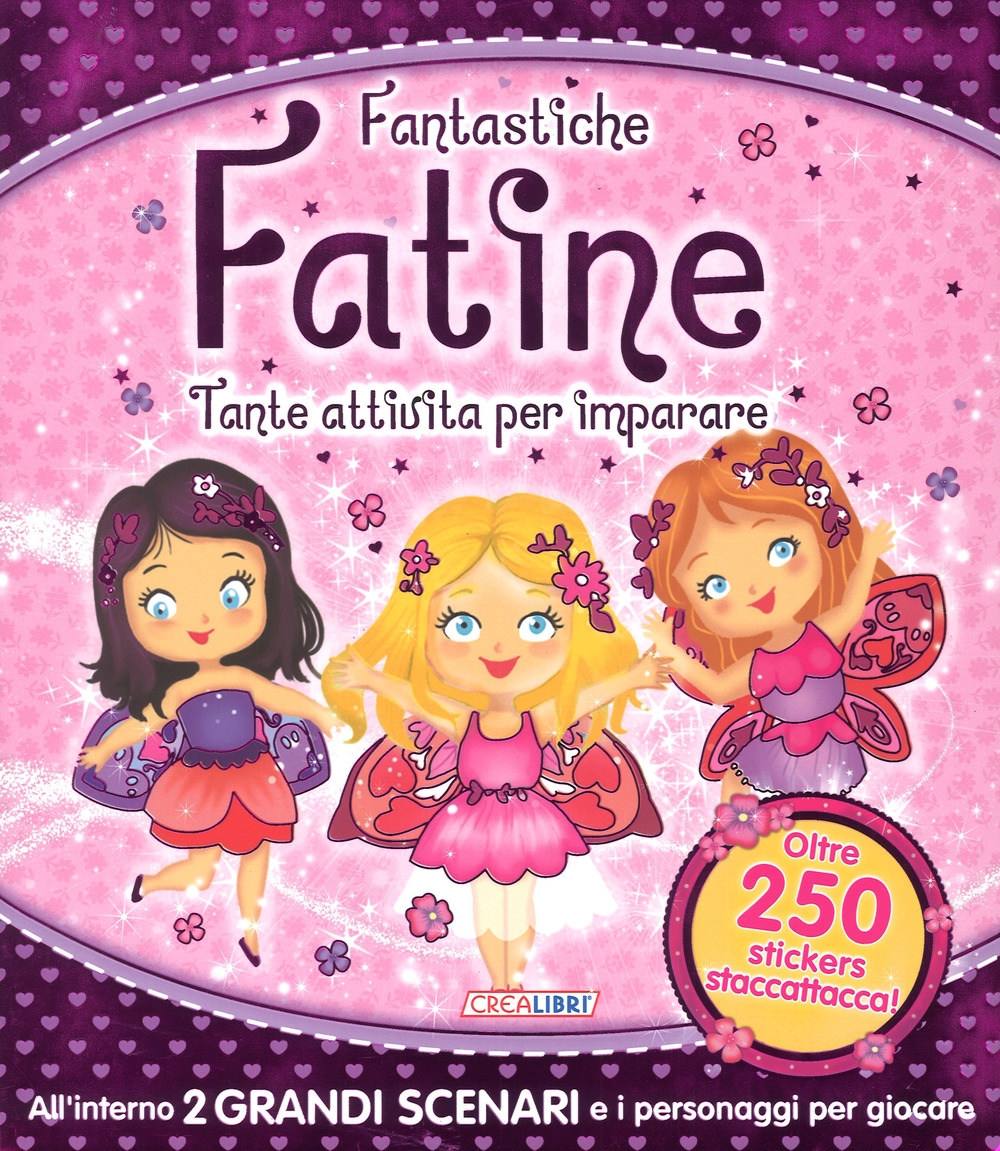 Fantastiche fatine. Tanti giochi e attività per imparare! Giocolibri. Con adesivi. Ediz. a colori Fantastiche fatine. Tanti giochi e attività per imparare! Giocolibri. Con adesivi. Ediz. a colori