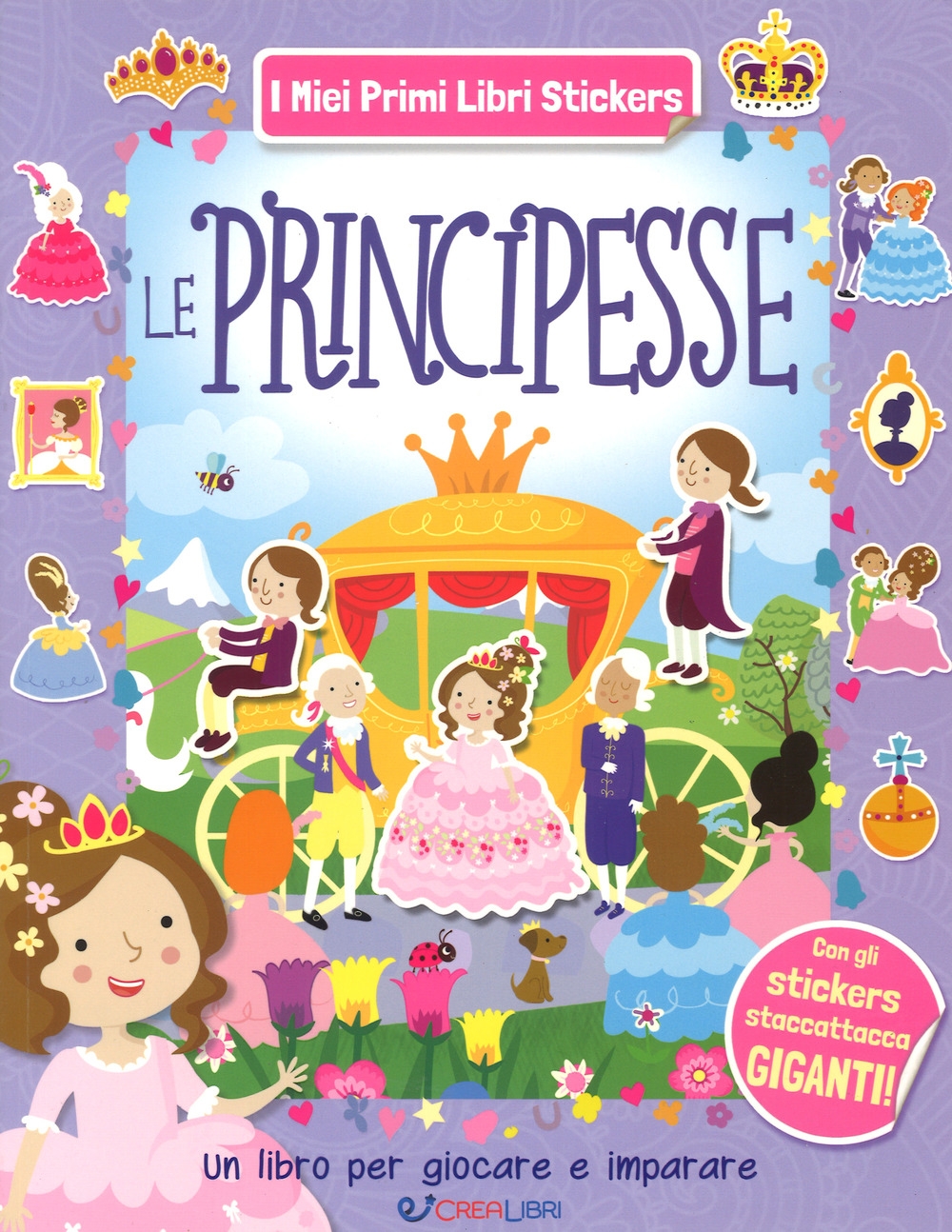 Le principesse. Con adesivi. Ediz. a colori Le principesse. Con adesivi. Ediz. a colori