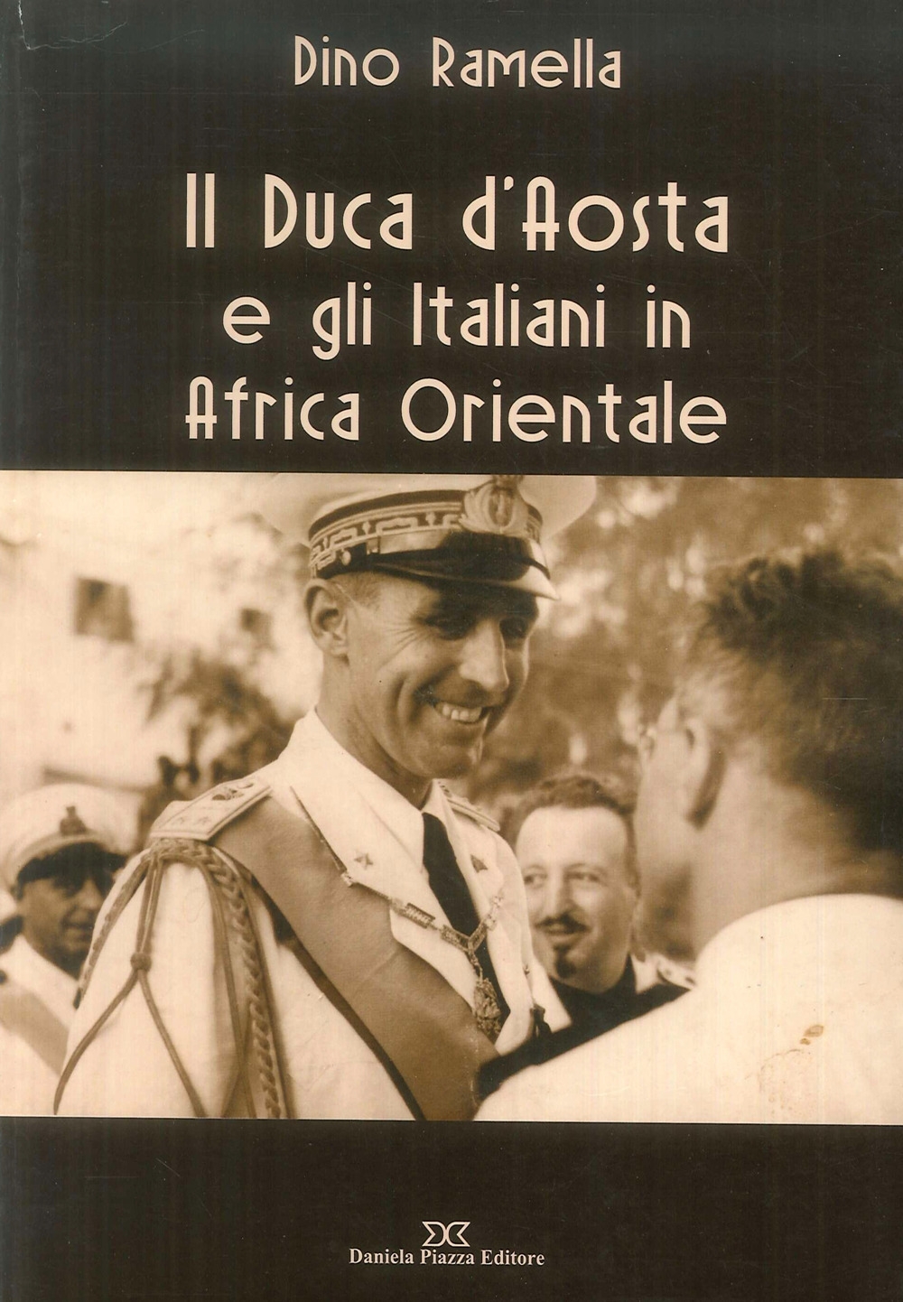 Il duca d'Aosta e gli italiani in Africa Il duca d'Aosta e gli italiani in Africa
