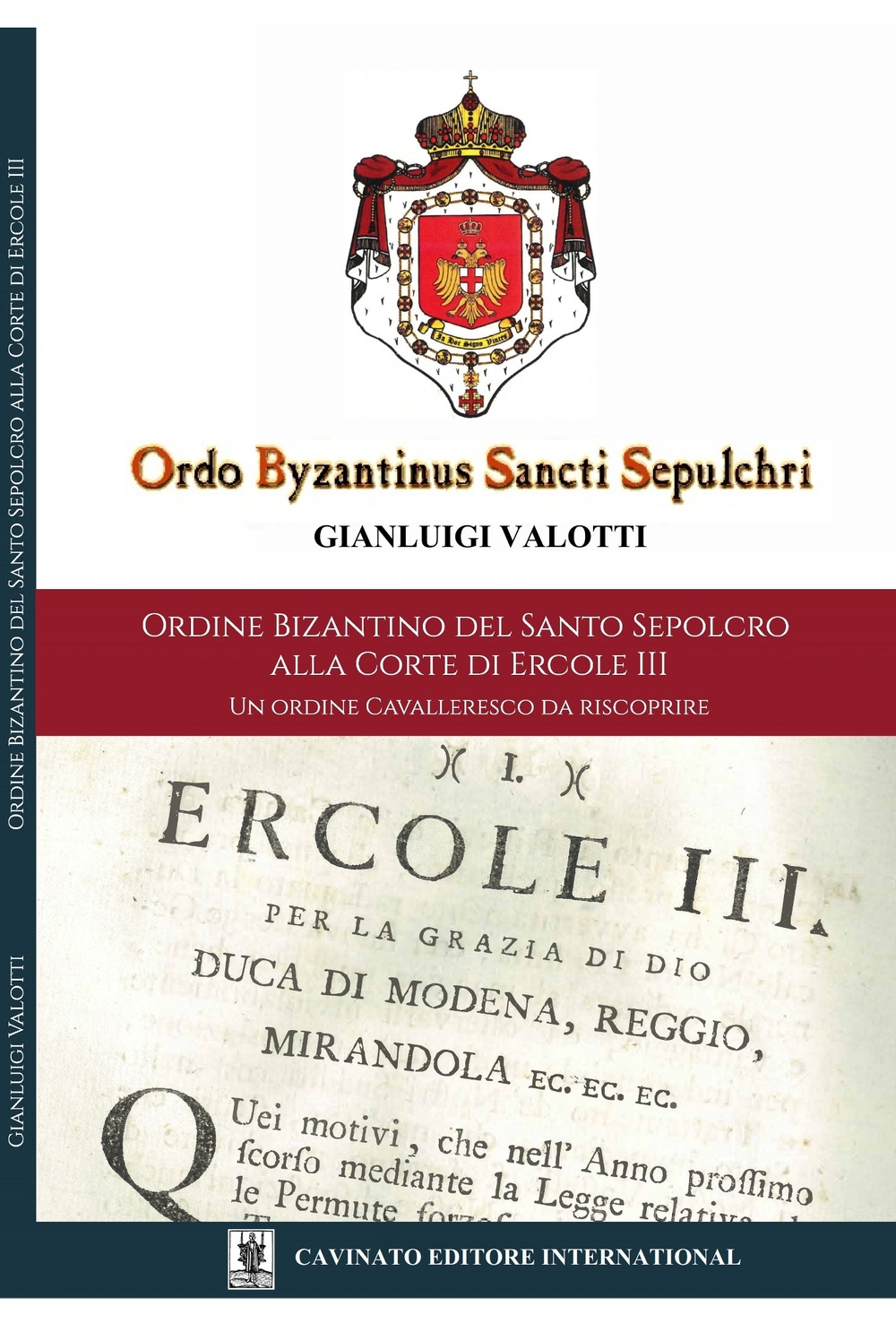 Ordine Bizantino del Santo Sepolcro alla corte di Ercole III. Un ordine cavalleresco da riscoprire Ordine Bizantino del Santo Sepolcro alla corte di Ercole III. Un ordine cavalleresco da riscoprire