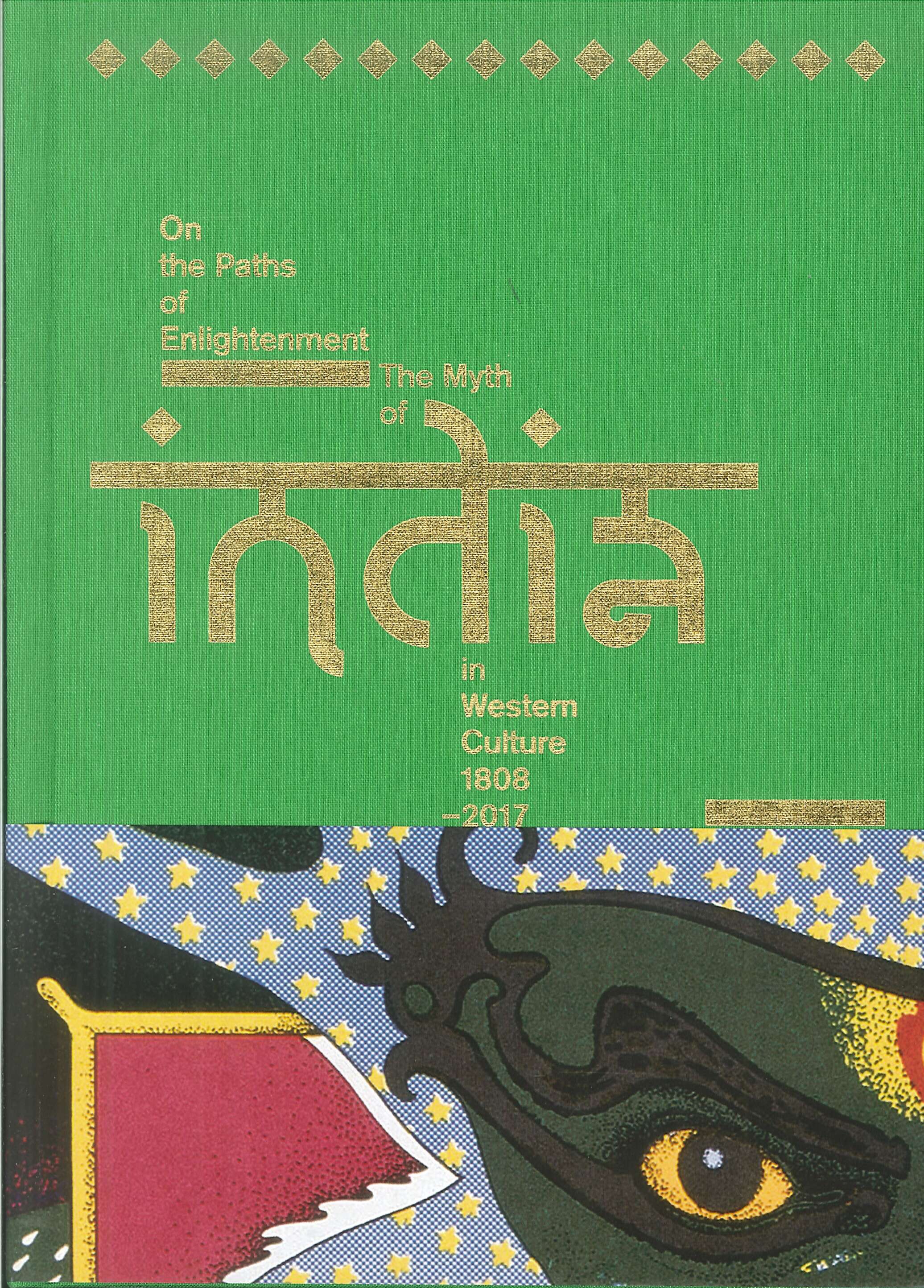 The Myth of India in Western Culture 1808-2017. On the Paths of Enlightenment The Myth of India in Western Culture 1808-2017. On the Paths of Enlightenment