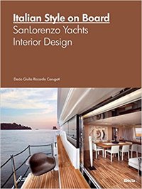 Italian Style on Board. SanLorenzo Yachts Interior Design Italian Style on Board. SanLorenzo Yachts Interior Design