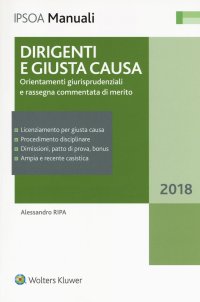 Dirigenti e giusta causa. Orientamenti giurisprudenziali e rassegna commentata di merito. Con Contenuto digitale per accesso online
