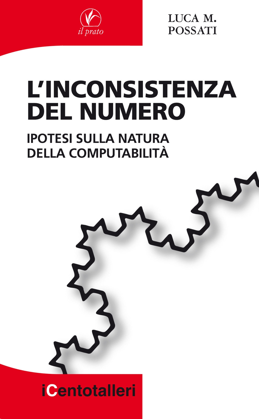 L'inconsistenza del numero. Ipotesi sulla natura della computabilità L'inconsistenza del numero. Ipotesi sulla natura della computabilità