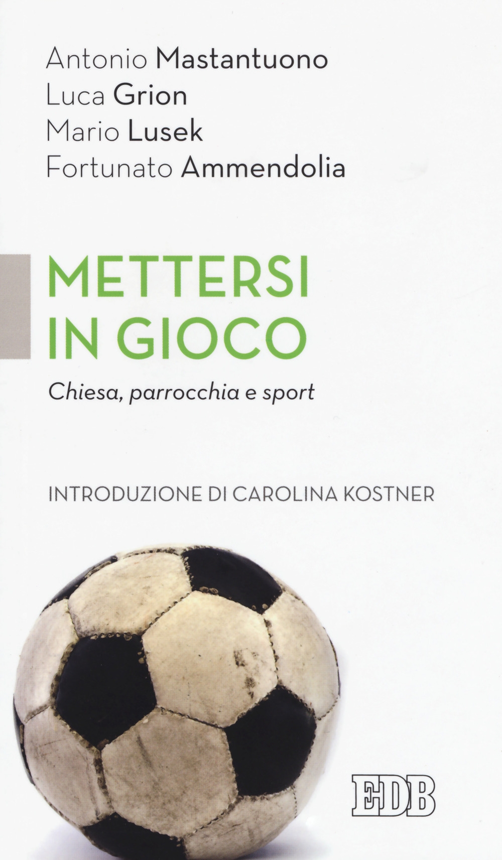Mettersi in gioco. Chiesa, parrocchia e sport Mettersi in gioco. Chiesa, parrocchia e sport