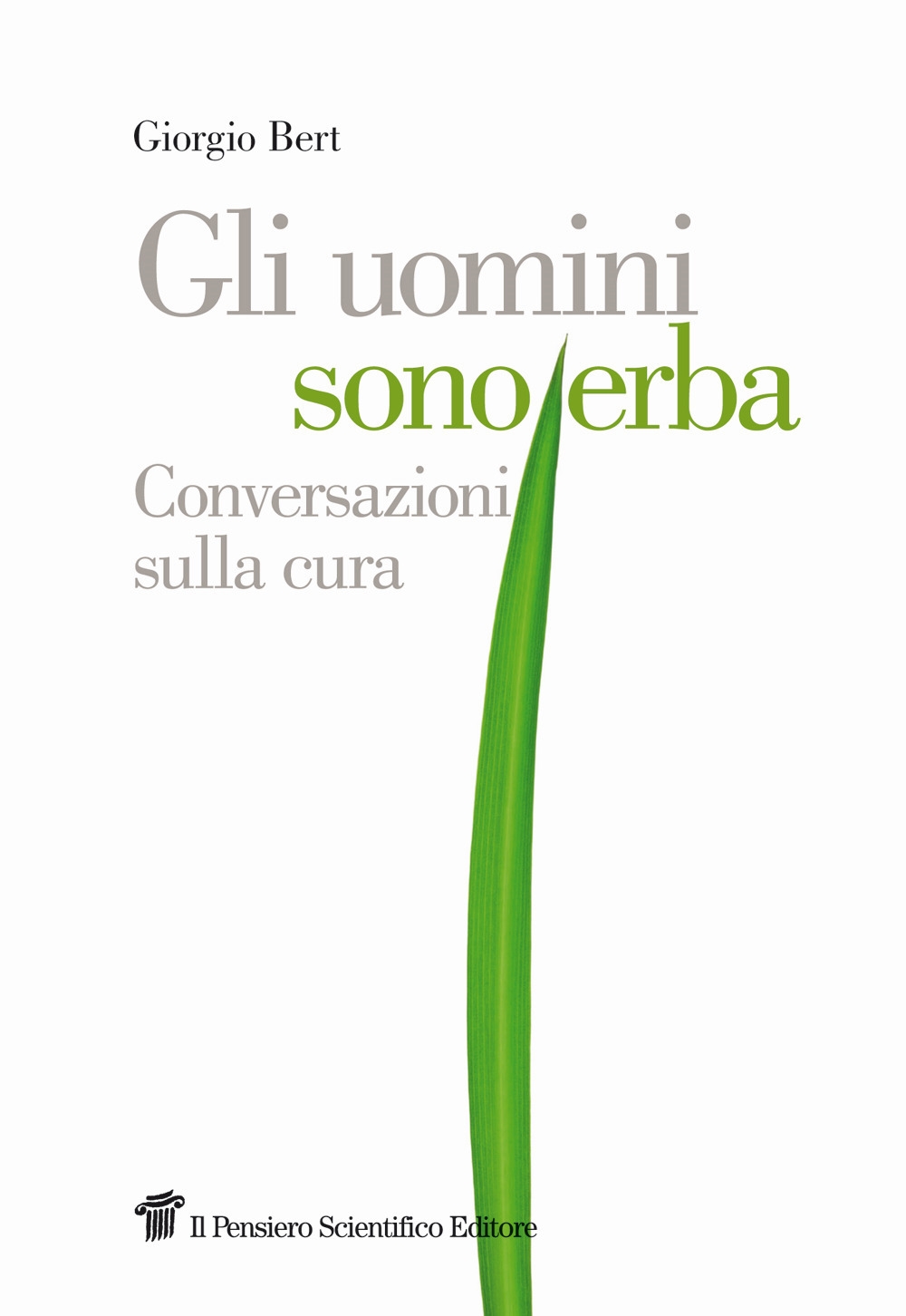 Gli uomini sono erba. Conversazioni sulla cura Gli uomini sono erba. Conversazioni sulla cura