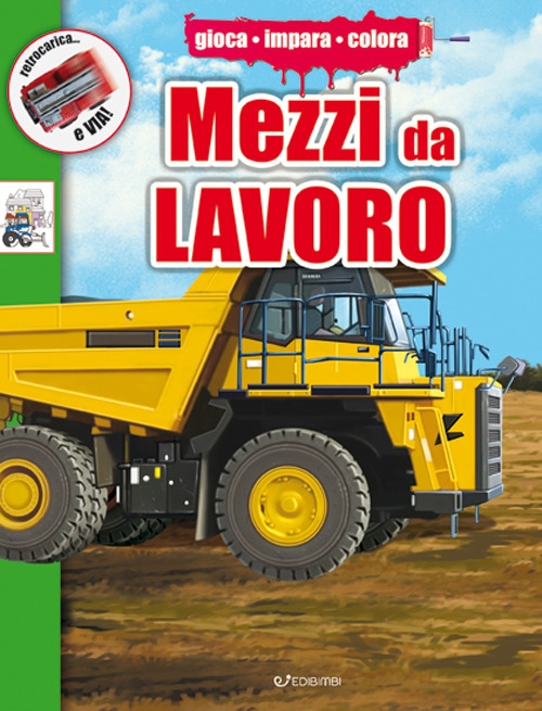 Mezzi da lavoro. Ediz. illustrata Mezzi da lavoro. Ediz. illustrata