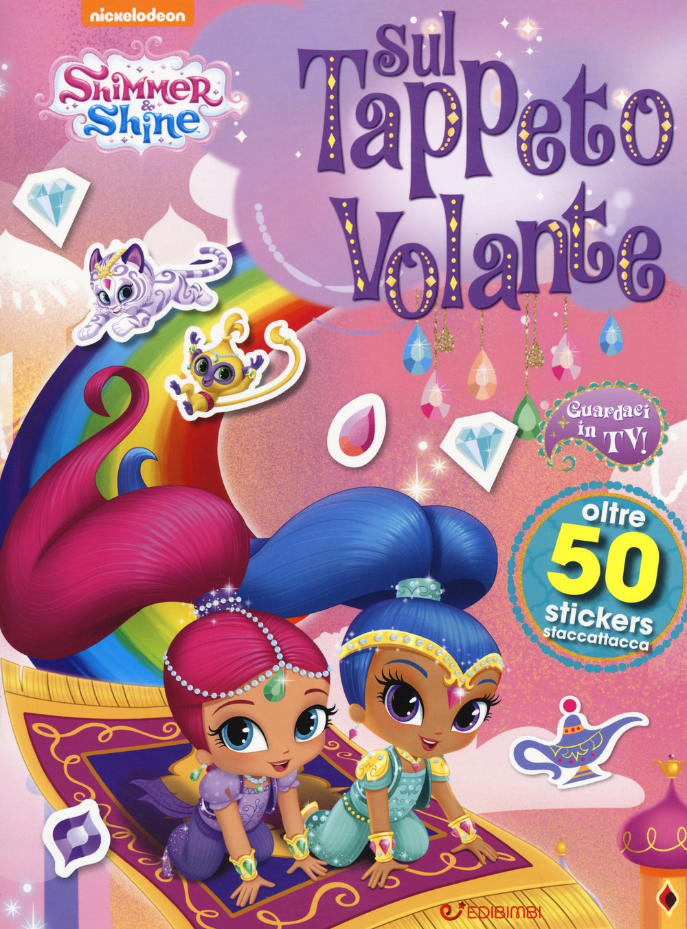 Sul tappeto volante. Shimmer & Shine. Con adesivi. Ediz. a colori Sul tappeto volante. Shimmer & Shine. Con adesivi. Ediz. a colori
